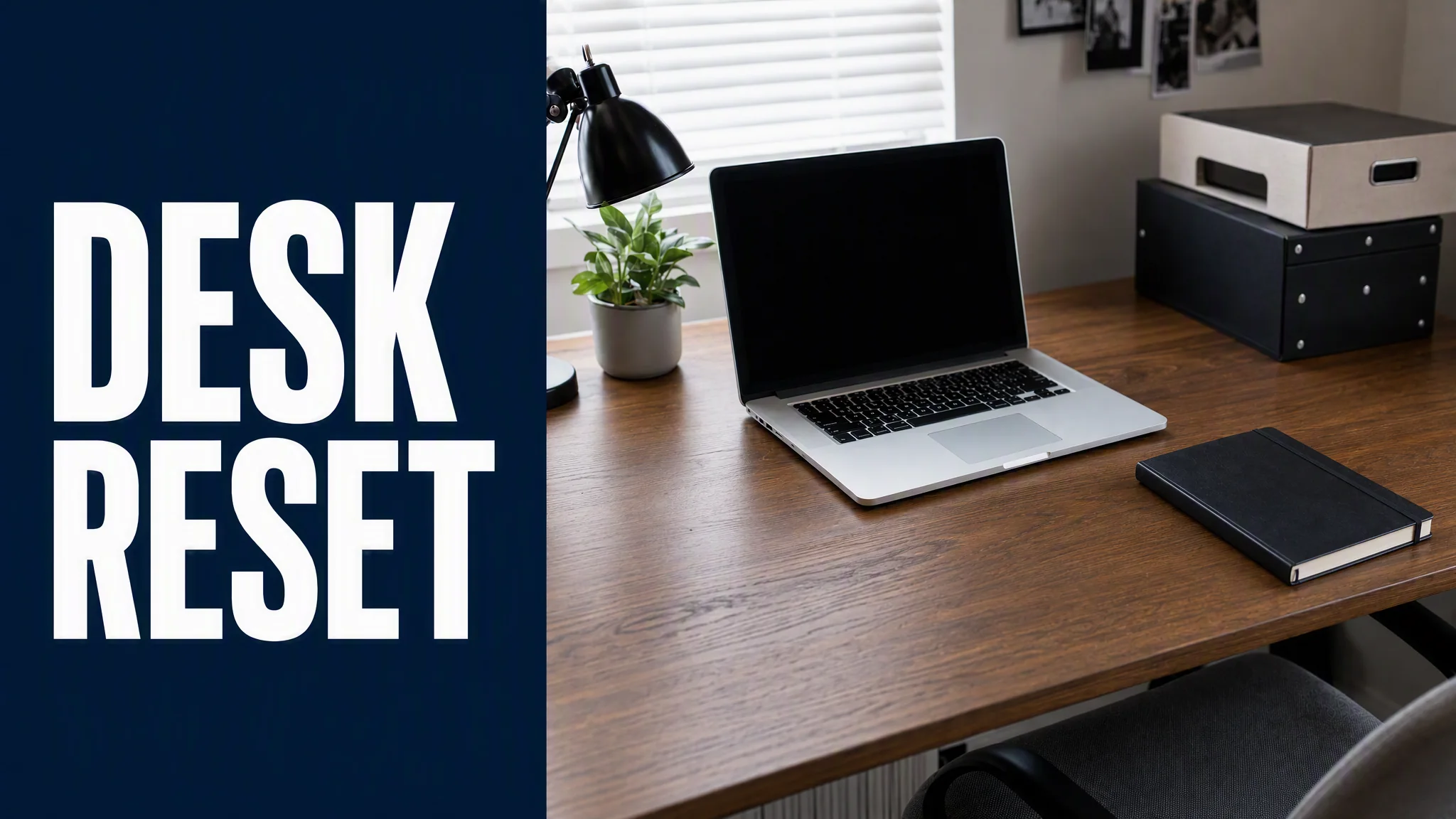 Fictional desk reset thumbnail after clutter and hierarchy edits
